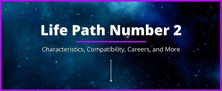 Life Path Number 2 Characteristics and Compatibility